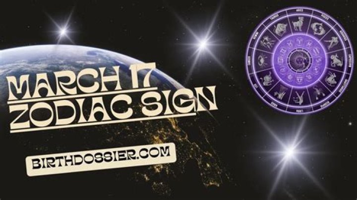 Discover Your Destiny: Uncover the Secrets of Your March 17 Zodiac Sign