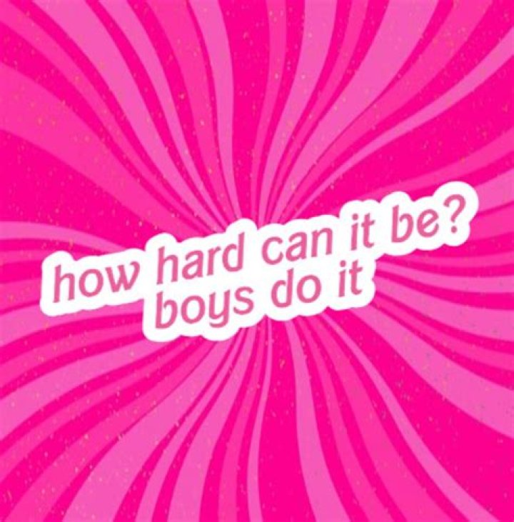 How Hard Can It Be? Boys Do It!