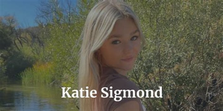 Katie Sigmond: The Rising Star and the Buzz Around Leaks