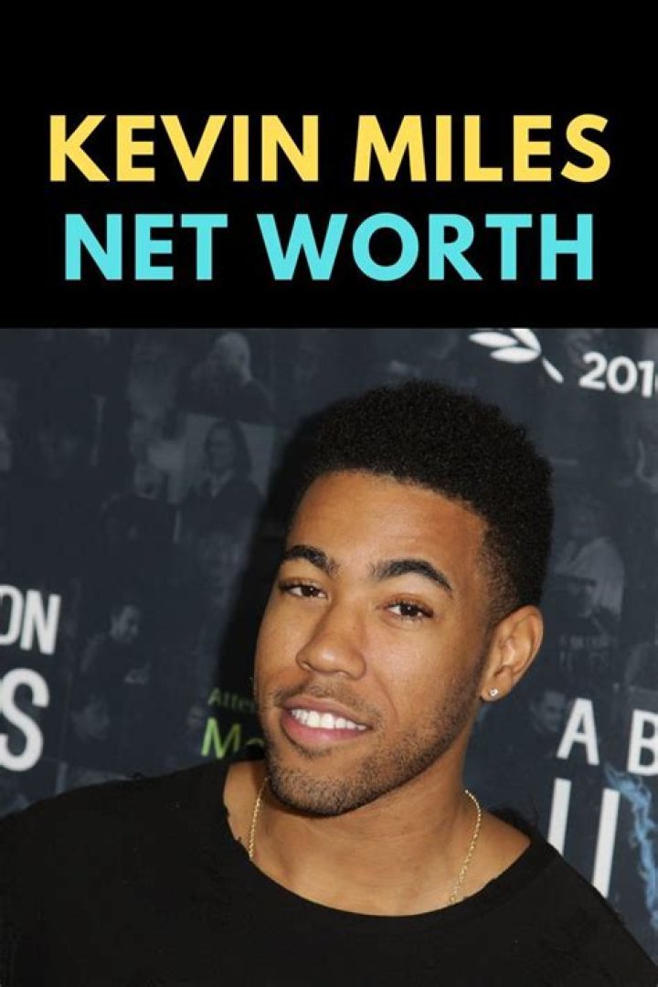 Kevin Miles Net Worth: A Deep Dive into His Financial Standing