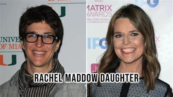 Rachel Maddow Daughter: Exploring the Life and Legacy of a Media Powerhouse