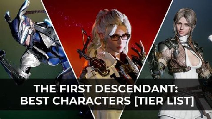 The First Descendant Tier List: A Comprehensive Guide to Character Rankings