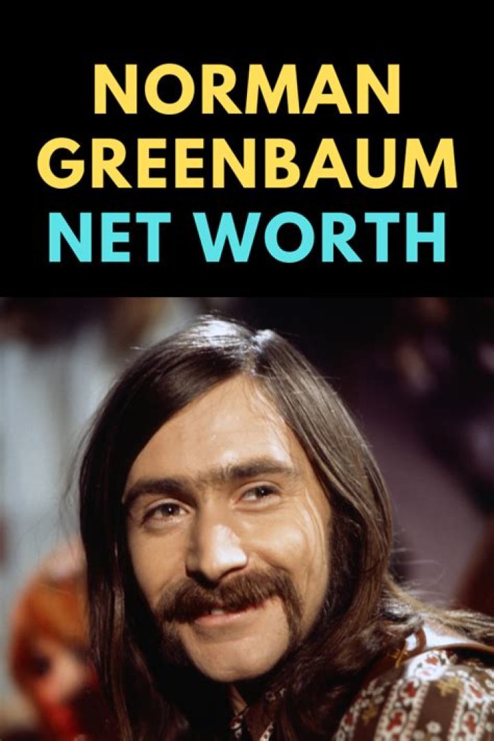 Understanding Norman Greenbaum's Net Worth: Success and Legacy